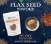 flax seed powder